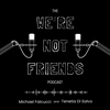 undefined The We're Not Friends Podcast