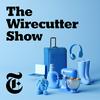 undefined The Wirecutter Show