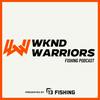 undefined Wknd Warriors Fishing Podcast