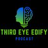 undefined Third Eye Edify Podcast