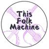 undefined This Folk Machine