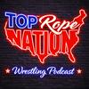 undefined Top Rope Nation - WWE & AEW Podcast