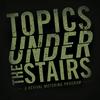undefined Topics Under The Stairs