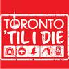 undefined Toronto Til I Die