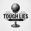 undefined Tough Lies ~ The Golfer's Podcast
