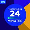 undefined Tout savoir en 24 minutes