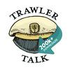 undefined Trawler Talk