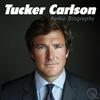 undefined Tucker Carlson - Audio Biography