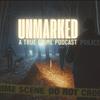 undefined UNMARKED: A True Crime Podcast
