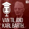 undefined Van Til and Barth