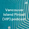 undefined Vancouver Island Pinball (VIP) podcast