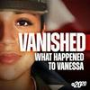 undefined Vanished: What Happened to Vanessa