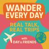 undefined Wander Every Day: Real Talk, Real Trips