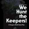 undefined We Hunt the Keepers!