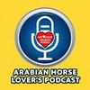 undefined We LOVE Arabian Horses® Podcast