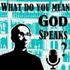 undefined What do you mean God speaks?