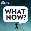 undefined What Now? A JTS Podcast
