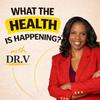 undefined What the Health is Happening? with Dr. V