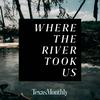 undefined Where the River Took Us