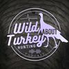 undefined Wild About Turkey Hunting Podcast