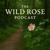 undefined The Wild Rose Podcast