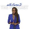 undefined With Karen D. The Podcast.
