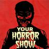 undefined Your Horror Show