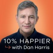 Podcast 10% Happier with Dan Harris