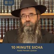 Podcast 10 Minute Sicha, Rabbi Mendel Lipskier