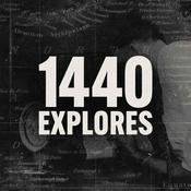 Podcast 1440 Explores