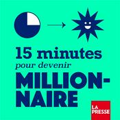 Podcast 15 minutes pour devenir millionnaire