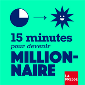 Podcast 15 minutes pour devenir millionnaire