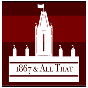 Podcast 1867 & All That