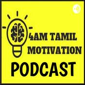 Podcast 4AM TAMIL MOTIVATION