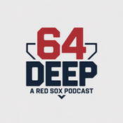 Podcast 64 Deep: A Red Sox Podcast