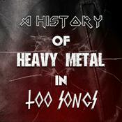 Podcast A History Of Heavy Metal In 100 Songs