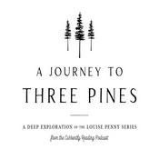 Podcast A Journey to Three Pines: a Deep Dive into Louise Penny's Mystery Series