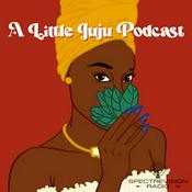 Podcast A Little Juju Podcast