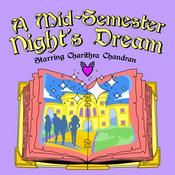 Podcast A Mid-Semester Night’s Dream: Starring Charithra Chandran