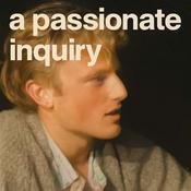Podcast A Passionate Inquiry