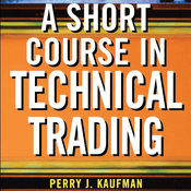 Podcast A Short Course in Technical Trading by Perry J. Kaufman, Book Summary, Podcast, English