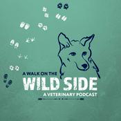 Podcast A Walk on the Wild Side: A Veterinary Podcast