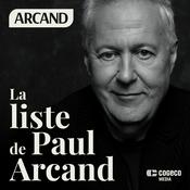 Podcast La liste de Paul Arcand