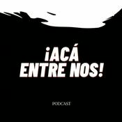 Podcast Acá Entre Nos Piloto