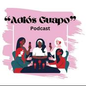 Podcast Adiós Guapo