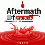 Podcast Aftermath of Murder: The Series