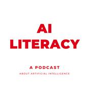 Podcast AI LITERACY - A Podcast about Artificial Intelligence