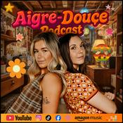 Podcast Aigre-Douce Podcast