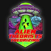 Podcast Alien Theorists Theorizing