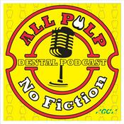 Podcast All Pulp No Fiction Dental Podcast